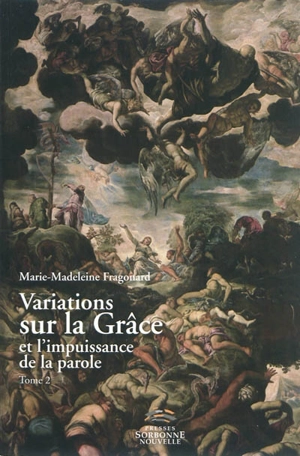 Variations sur la Grâce et l'impuissance de la parole : choix d'articles. Vol. 2 - Marie-Madeleine Fragonard