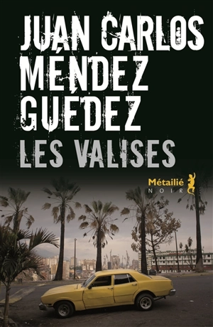 Les valises - Juan Carlos Méndez Guédez