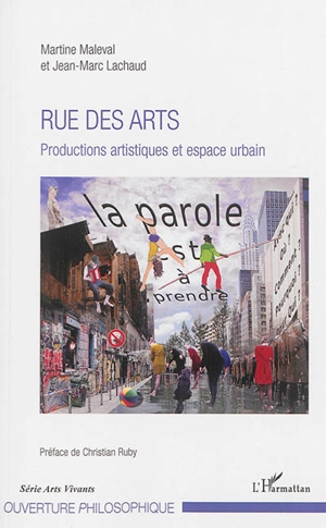 Rue des arts : productions artistiques et espace urbain - Martine Maleval