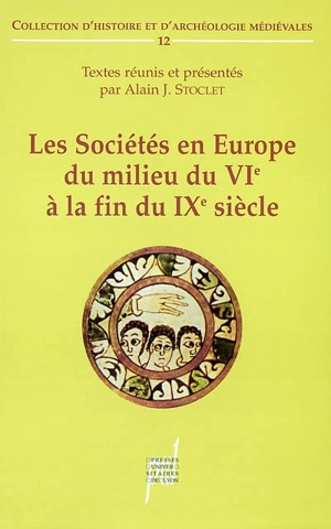 Les sociétés en Europe du milieu du VIe siècle à la fin du IXe siècle : mondes byzantin, slave et musulman exclus : choix de textes