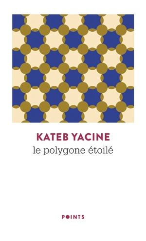 Le polygone étoilé - Yacine Kateb