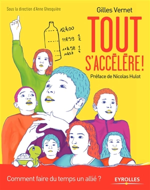 Tout s'accélère ! : comment faire du temps un allié ? - Gilles Vernet