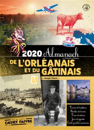 Almanach de l'Orléanais et du Gâtinais 2020 - Joseph Vebret