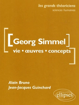 Georg Simmel : vie, oeuvres, concepts - Alain Bruno