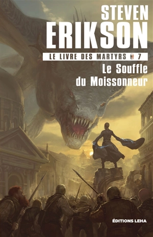 Le livre des martyrs. Vol. 7. Le souffle du moissonneur - Steven Erikson