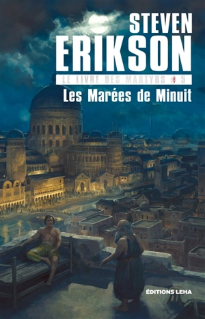 Le livre des martyrs. Vol. 5. Les marées de minuit - Steven Erikson