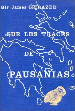 Sur les traces de Pausanias - James George Frazer