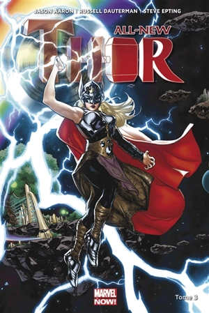 All-New Thor. Vol. 3. La guerre Asgard-Shi'ars - Jason Aaron