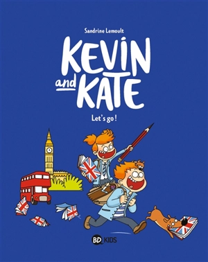 Kevin and Kate. Vol. 1. Let's go ! - Sandrine Lemoult