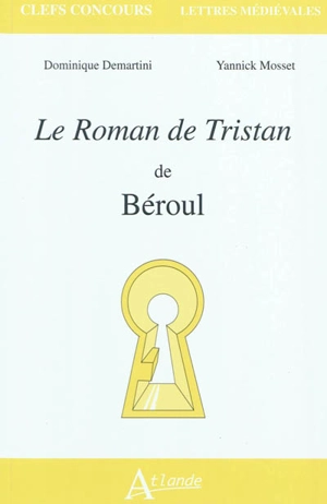 Le roman de Tristan de Béroul - Dominique Demartini
