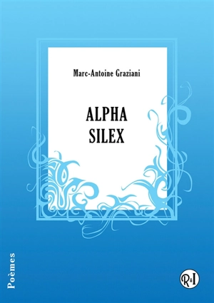 Alpha silex - Marc-Antoine Graziani