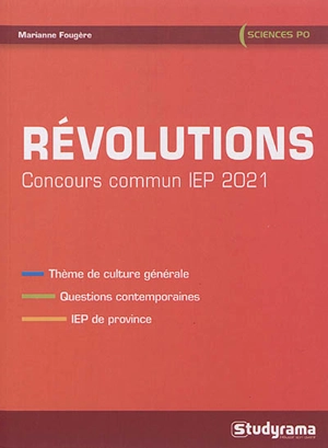 Révolutions : concours commun IEP 2021 : questions contemporaines - Marianne Fougère