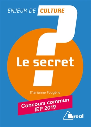 Le secret : concours commun IEP 2019 - Marianne Fougère