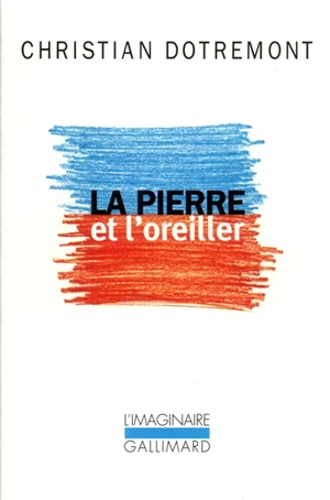 La pierre et l'oreiller - Christian Dotremont