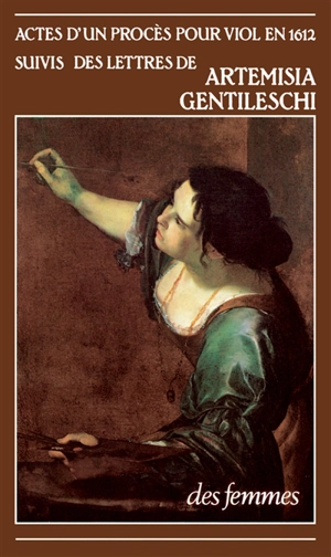 Actes d'un procès pour viol en 1612. Lettres - Artemisia Gentileschi