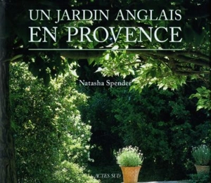 Un jardin anglais en Provence - Natasha Spender