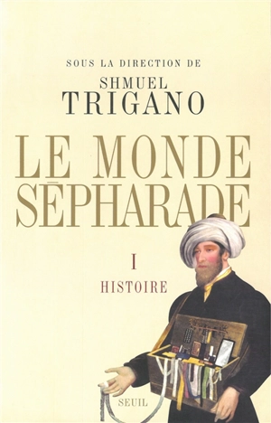 Le monde sépharade. Vol. 1. Histoire