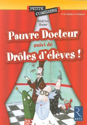 Pauvre docteur. Drôles d'élèves ! - Béatrice Rouer