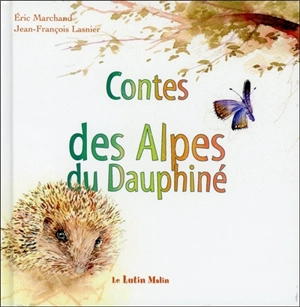 Contes des Alpes du Dauphiné - Eric Marchand