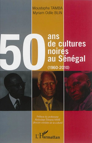 50 ans de cultures noires au Sénégal - Moustapha Tamba