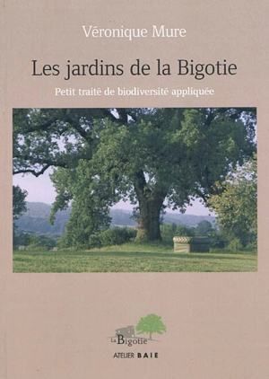 Les jardins de la Bigotie - Véronique Mure