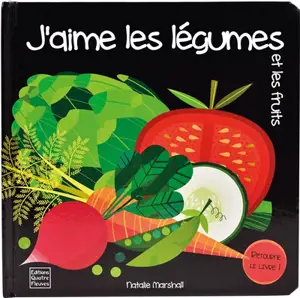 J'aime les légumes et les fruits - Claire Allouch