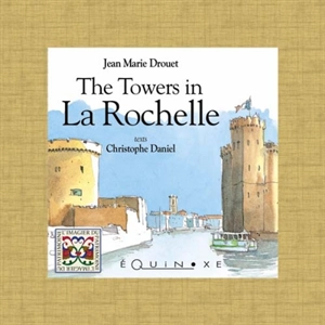 The towers in La Rochelle - Jean-Marie Drouet