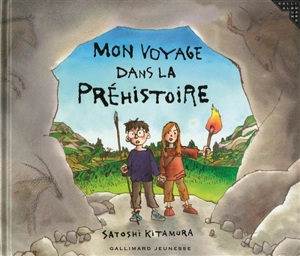 Mon voyage dans la préhistoire - Satoshi Kitamura