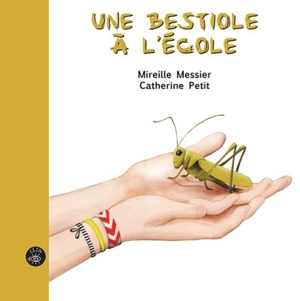 Une bestiole à l'école - Mireille Messier