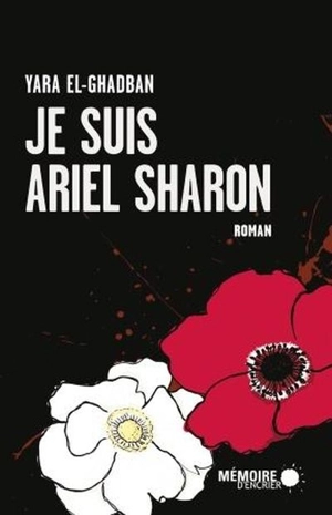 Je suis Ariel Sharon - Yara El-Ghadban