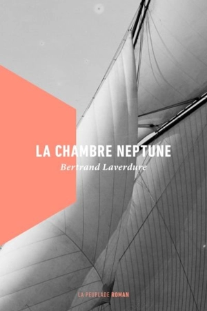 La chambre Neptune - Bertrand Laverdure