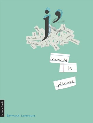 J'invente la piscine - Bertrand Laverdure