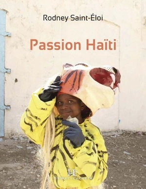 Passion Haïti - Rodney Saint-Eloi