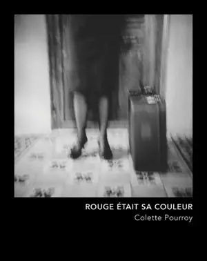 Rouge était sa couleur - Colette Pourroy