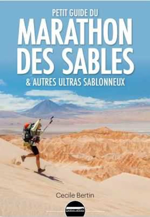 Petit guide du marathon des sables & autres ultras sablonneux - Cécile Bertin