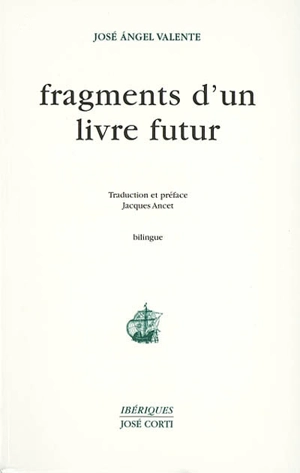 Fragments d'un livre futur - José Angel Valente