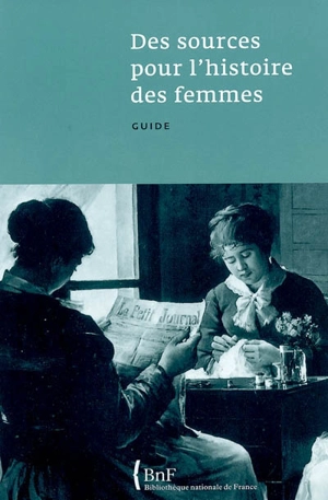 Des sources pour l'histoire des femmes : guide - Bibliothèque nationale de France