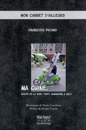 Ma Chine, route de la soie, Tibet, HongKong à vélo - François Picard