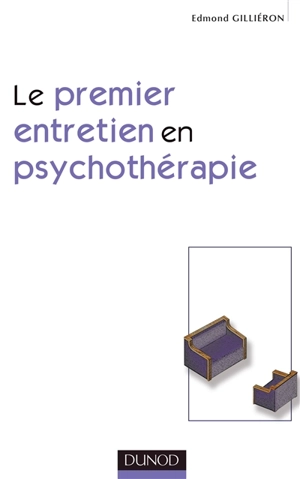 Le premier entretien en psychothérapie - Edmond Gilliéron