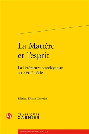 La matière et l'esprit : la littérature scatologique au XVIIIe siècle