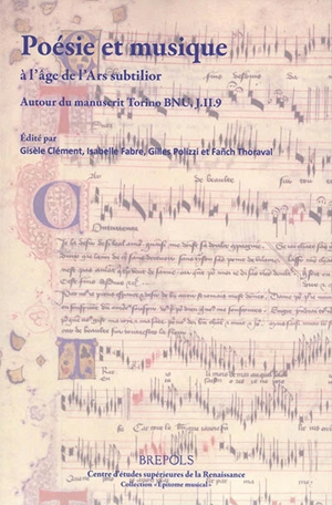 Poésie et musique à l'âge de l'Ars subtilior : autour du manuscrit Torino BNU, J.II.9