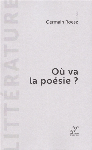 Où va la poésie ? : essai - Germain Roesz