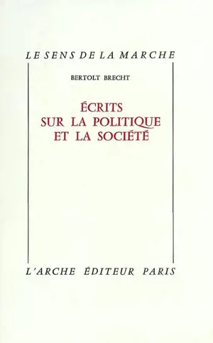 Ecrits sur la politique et la société - Bertolt Brecht