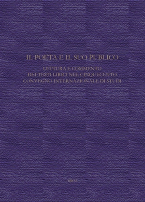 Il poeta e il suo pubblico : lettura e commento dei testi litrici nel cinquecento - Convegno internazionale di studi (2008 ; Genève, Suisse)