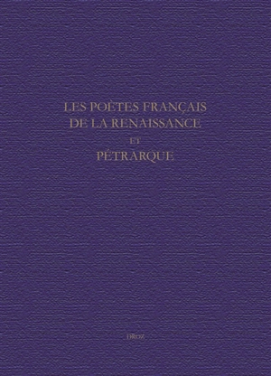 Les poètes français de la Renaissance et Pétrarque