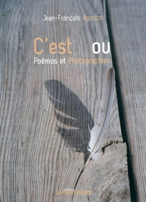 C'est ou : poèmes et photographies - Jean-François Agostini