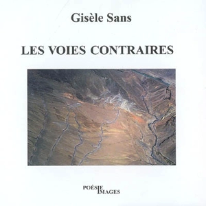 Les voies contraires : poèmes - Gisèle Sans