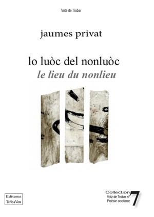 Lo luoc del nonluoc. Le lieu du nonlieu - Jacques Privat