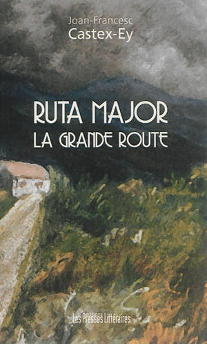 Ruta major. La grande route - Joan-Francesc Castex