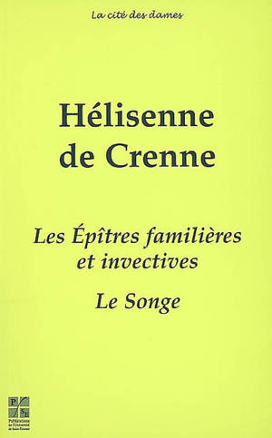 Les épîtres familières et invectives. Le songe - Hélisenne de Crenne